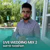 Samir Roashan - Wedding Mix 2 (Live) - Single